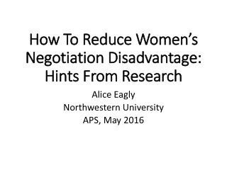 How  To Reduce  Women’s Negotiation Disadvantage: Hints From Research