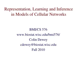 Representation, Learning and Inference in Models of Cellular Networks