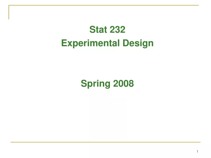 stat 232 experimental design spring 2008