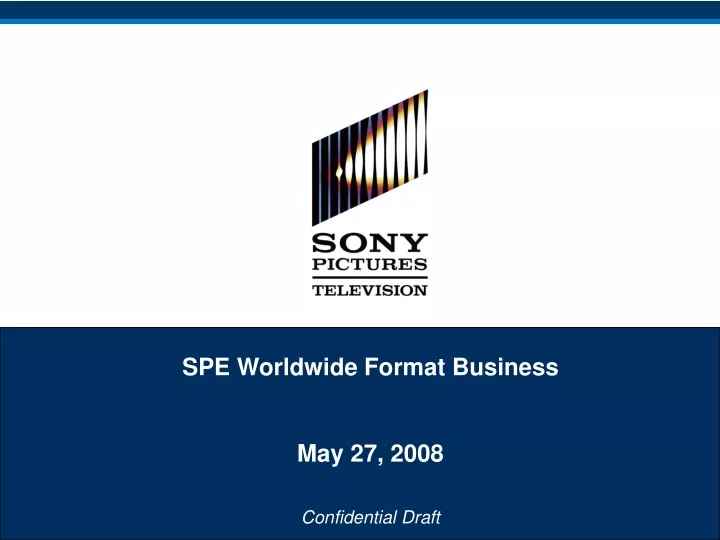 spe worldwide format business may 27 2008