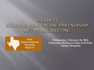 Region 15 Regional Healthcare Partnership 20 th  Public Meeting