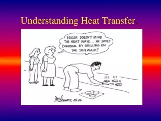 Understanding Heat Transfer ,