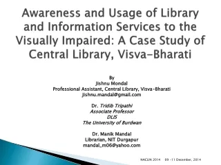 By Jishnu Mondal Professional Assistant, Central Library, Visva-Bharati jishnu.mandal@gmail