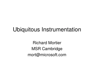 Ubiquitous Instrumentation