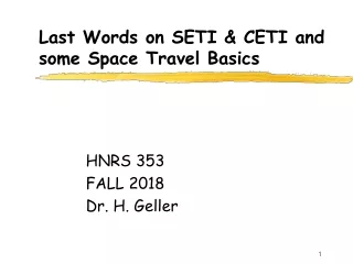 Last Words on SETI &amp; CETI and some Space Travel Basics
