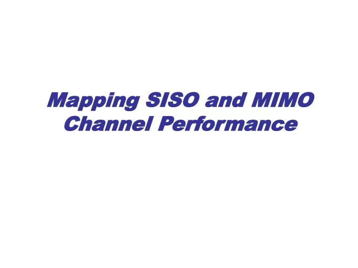 mapping siso and mimo channel performance