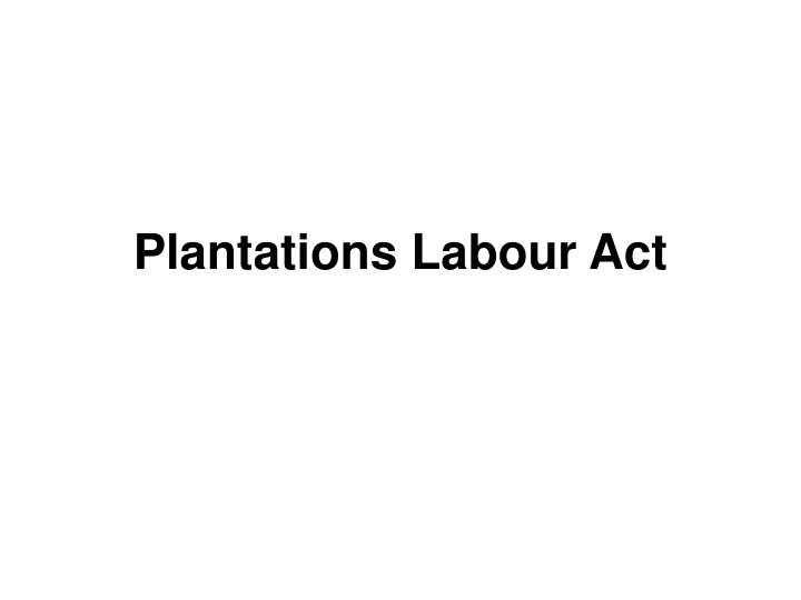 plantations labour act