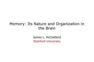 Memory: Its Nature and Organization in the Brain