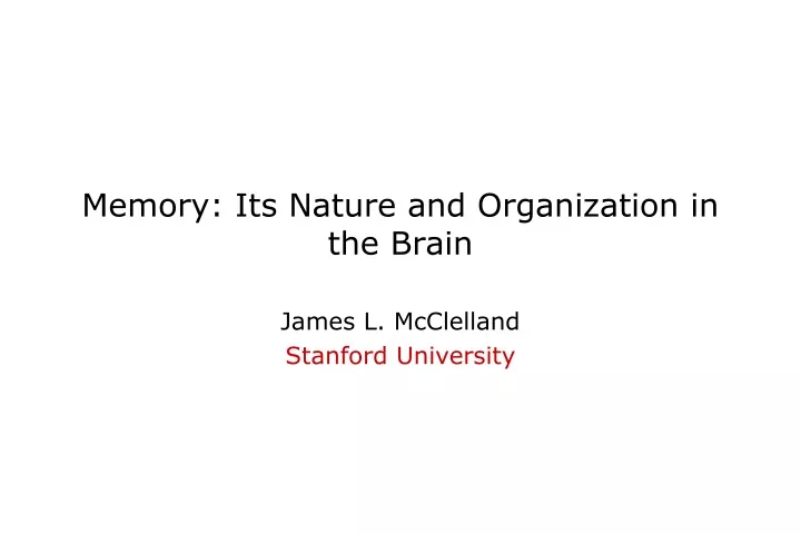 memory its nature and organization in the brain