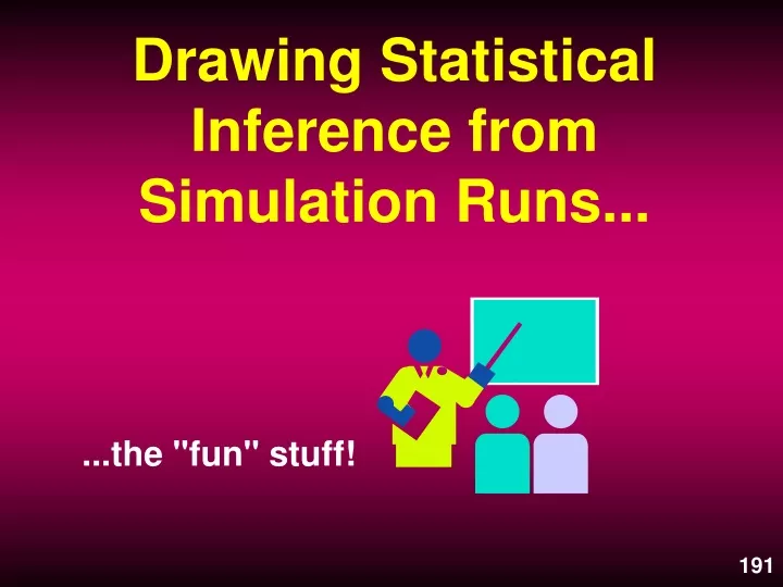 drawing statistical inference from simulation runs