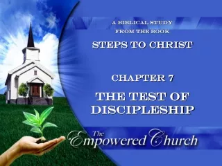 A Biblical Study  from the book Steps to Christ Chapter 7 The Test of Discipleship