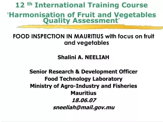 FOOD INSPECTION IN MAURITIUS with focus on fruit and vegetables Shalini A. NEELIAH
