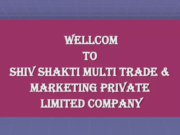 wellcom to shiv shakti multi trade marketing
