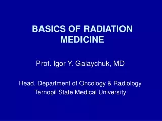 BASICS OF RADIATION MEDICINE