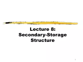 Lecture 8:  Secondary-Storage Structure