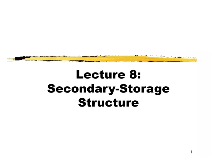 lecture 8 secondary storage structure