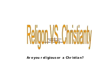 Religon VS. Christianty