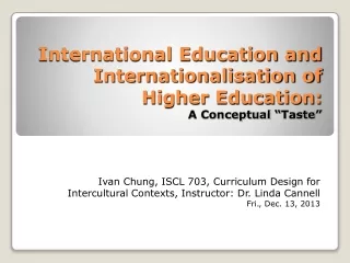 International Education and Internationalisation of Higher Education: A Conceptual  “ Taste ”