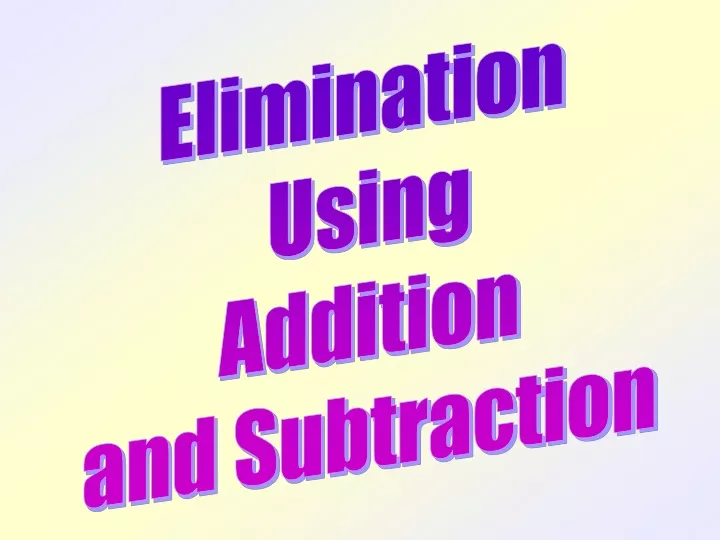 elimination using addition and subtraction