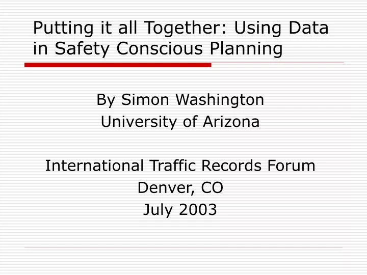 putting it all together using data in safety conscious planning