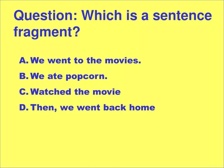 question which is a sentence fragment