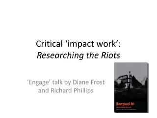 Critical ‘impact work’:  Researching the Riots