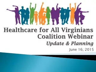 Healthcare for All Virginians Coalition Webinar Update &amp; Planning
