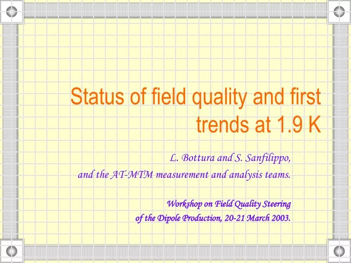 status of field quality and first trends at 1 9 k