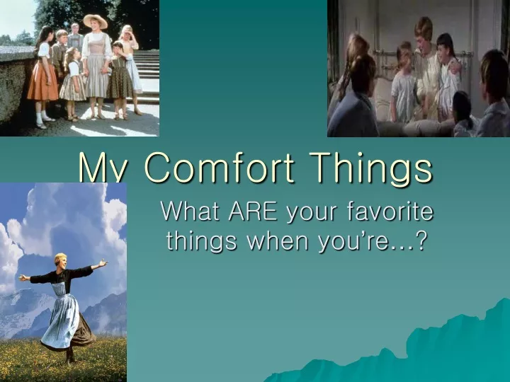 my comfort things