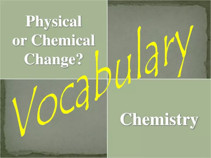 physical or chemical change