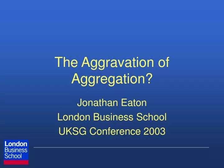 the aggravation of aggregation