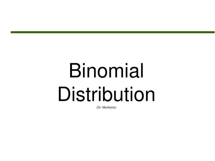 binomial distribution dr monticino