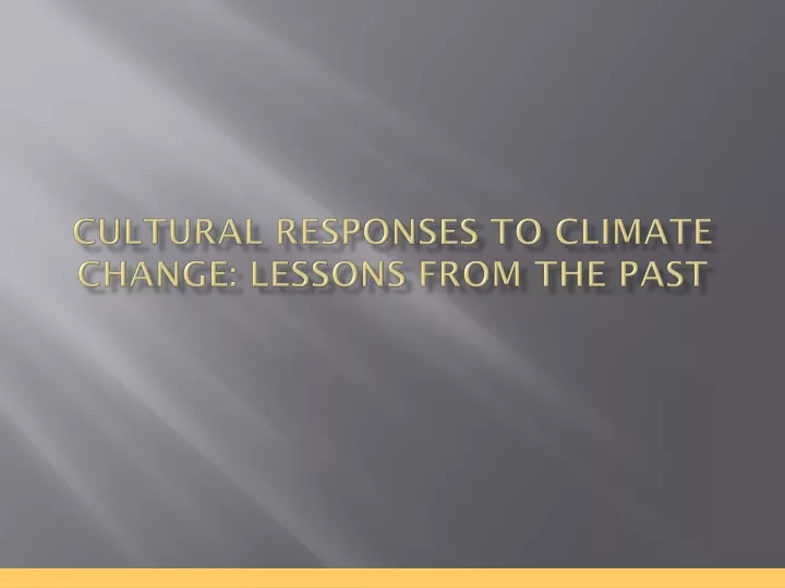 cultural responses to climate change lessons from the past