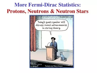 More Fermi-Dirac Statistics: Protons, Neutrons &amp; Neutron Stars