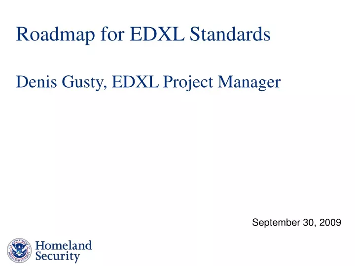 roadmap for edxl standards denis gusty edxl