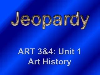 ART 3&amp;4: Unit 1 Art History