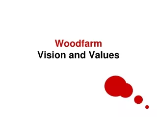 Woodfarm Vision and Values