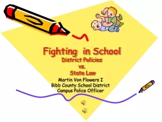 Fighting  in School District Policies  vs.  State Law