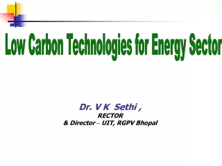 Dr. V K  Sethi ,  RECTOR &amp; Director  –  UIT, RGPV Bhopal