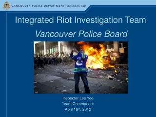 Integrated Riot Investigation Team  Vancouver Police Board