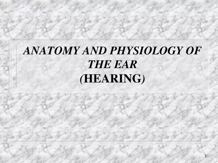 anatomy and physiology of the ear hearing