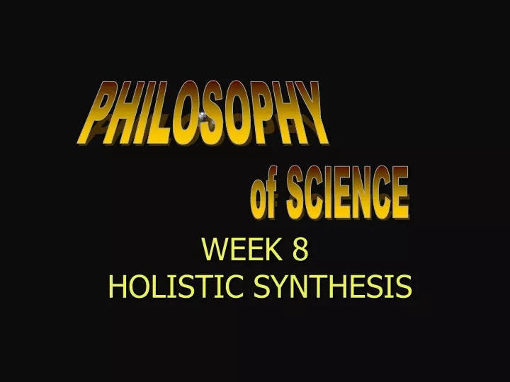 week 8 holistic synthesis