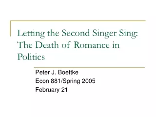 Letting the Second Singer Sing: The Death of Romance in Politics