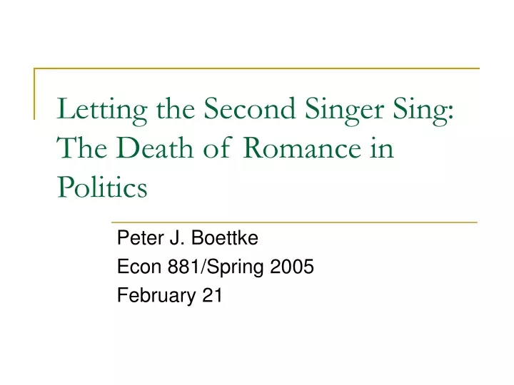 letting the second singer sing the death of romance in politics