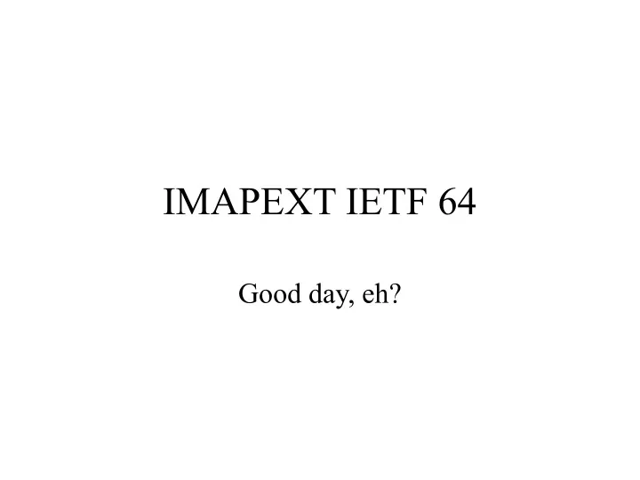 imapext ietf 64