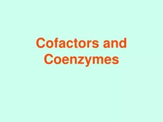 Cofactors and Coenzymes