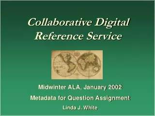 Midwinter ALA, January 2002 Metadata for Question Assignment Linda J. White