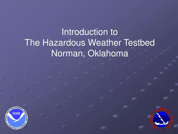 introduction to the hazardous weather testbed
