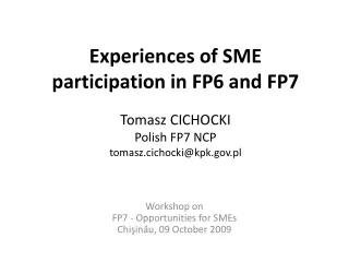 Workshop on  FP7 - Opportunities for  SMEs Chi?in?u , 09 October 2009