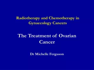 Radiotherapy and Chemotherapy in Gynaecology Cancers